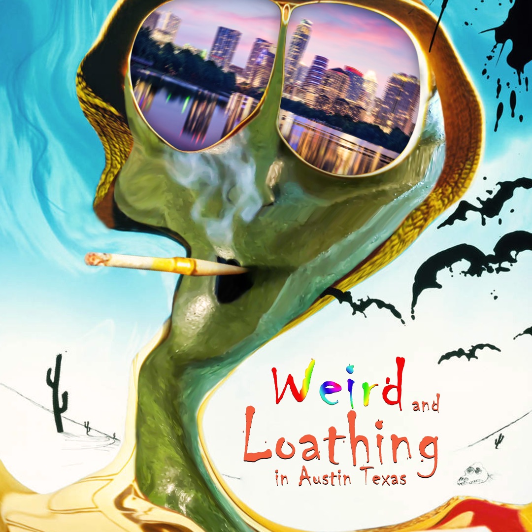 WEIRD and Loathing in Austin, Texas