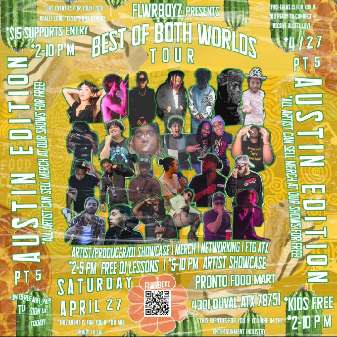 FLWRBOYZ PRESENTS BEST OF BOTH WORLDS 💐 ARTIST SHOWCASE INDUSTRY MIXER EVENT MERCH POP UP FTG ATX